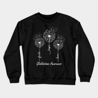 Glioblastoma Awareness  Faith  Love Gray Dandelion Crewneck Sweatshirt